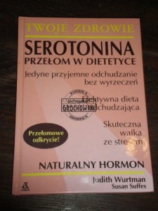 Serotonina. Przełom w dietetyce Wurtman, Suffes