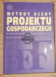 Metody oceny projektu gospodarczego  JAKUBCZYC
