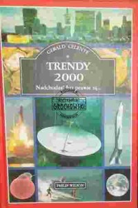 Trendy 2000. Nadchodzą! Już prawie są ...