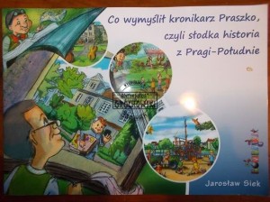 Co wymyślił kronikarz Praszko, czyli słodka historia z Pragi-Południe