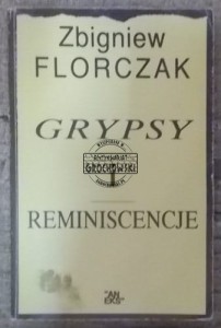 Grypsy i reminiscencje  FLORCZAK