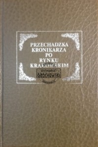 Przechadzka kronikarza po Rynku Krakowskim.