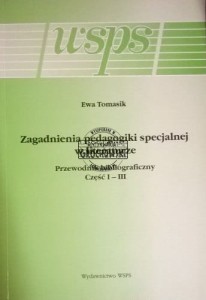 Zagadnienia pedagogiki specjalnej w literaturze. Przewodnik bibliograficzny część I-II