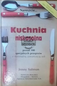 Kuchnia niskosolna ponad 100 specjalnych przepisów z minimalną zawartością soli
