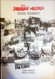 Solidarność Walcząca: Oddział Trójmiasto ZWIERCAN, KOŁODZIEJ
