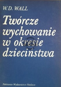 Twórcze wychowanie w okresie dzieciństwa.