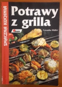 Potrawy z grilla. (Seria: Smaczna Kuchnia)