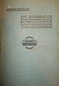Die Reperatur komplizierter Taschenuhren HILLMANN