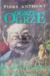 Ogrze, ogrze. V tom z cyklu Xanth. (Seria: Bestseller)