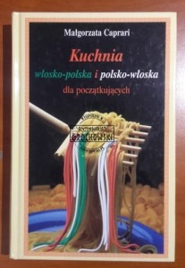 Kuchnia włosko-polska i polsko-włoska dla początkujących.