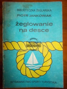 Żeglowanie na desce. (Seria: Biblioteczka Żeglarska)