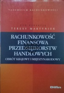 Rachunkowość finansowa przedsiębiorstw handlowych. Obrót krajowy i międzynarodowy