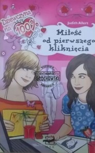 Miłość od pierwszego kliknięcia. (Seria: Dziewczyna na 100 %)