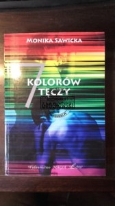 Siedem kolorów tęczy. SAWICKA