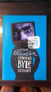 Donikąd, byle szybciej. BEAUDOIN