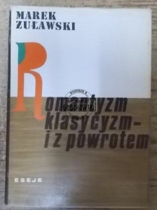 Romantyzm Klasycyzm i z powrotem  ŻUŁAWSKI