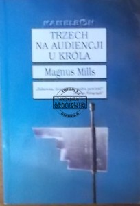Trzech na audiencji u króla. (Seria: Kameleon)