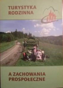 Turystyka rodzinna a zachowania prospołeczne