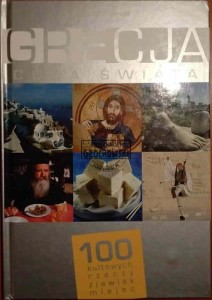 Grecja (Cuda Świata; seria: 100 kultowych rzeczy zjawisk miejsc. Tom 2)