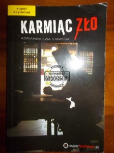 Karmiąc zło. (Seria: Super Kryminał)