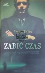 Zabić czas. (Seria: Proza Q)