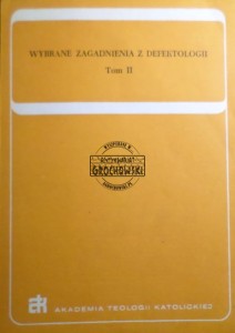 Wybrane zagadnienia z defektologii Tom II