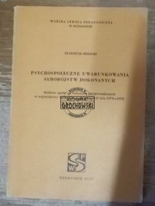 Psychospołeczne uwarunkowania samobójstw dokonanych  BIELICKI