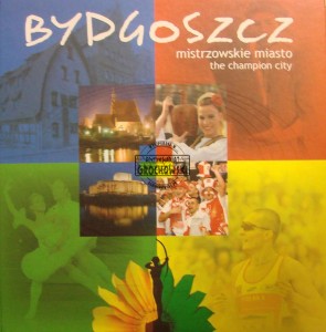Bydgoszcz. Mistrzowskie miasto