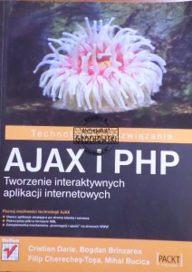 Ajax i PHP. Tworzenie interaktywnych aplikacji internetowych