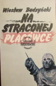 Na stracone placówce. (wspomnienia)