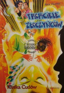Tropiciele złoczynców. Klinika cudów