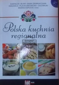 Polska kuchnia regionalna. (Seria: Fakt smak)