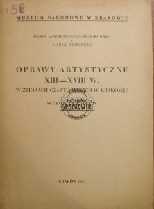 Oprawy artystyczne XIII-XVIIIw. w zbiorach Czartoryskich w Krakowie