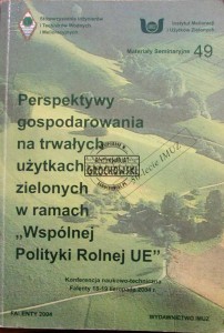 Perspektywy gospodarowania na trwałych użytkach zielonych w ramach "wspólnej polityki rolnej UE"