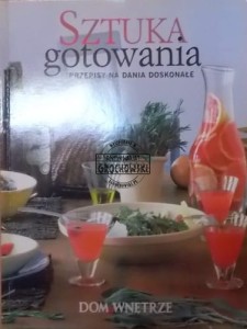 Sztuka gotowania. Przepisy na dania doskonałe