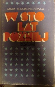 W sto lat później. Szkice z podróży do Ameryki. (Henryk Sienkiewicz, wspomnienia)