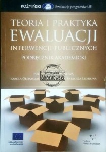 Teoria i praktyka ewaluacji interwencji publicznych