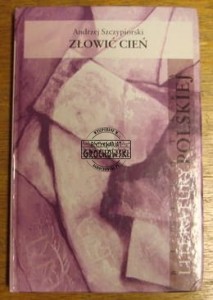 Złowić cień (seria: Biblioteka Literatury polskiej)