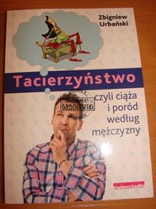 Tacierzyństwo czyli ciąża i poród według mężczyzny