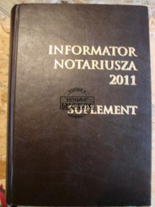 Informator notariusza 2011 : Suplement. Stan prawny na dzień 15 stycznia 2011 r.