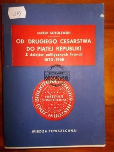 Od drugiego cesarstwa do piątej republiki :  dziejów politycznych Francji 1870-1958