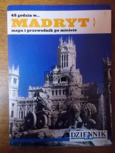 48 godzin w ... Madryt : mapa i przewodnik po mieście