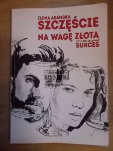 Szczęście na wagę złota czyli jak osiągnąć sukces