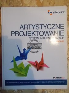 Artystyczne projektowanie stron internetowych. (Seria: Sitepoint)