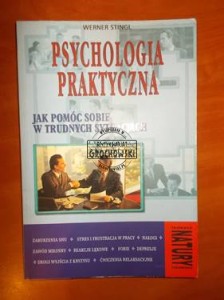 Psychologia praktyczna. Jak pomóc sobie w trudnych sytuacjach. (Seria: Tajemnice natury człowieka)