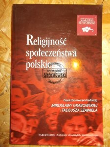 Religijnoć społeczeństwa polskiego lat 80. Od pytań filozoficznych do problemów empirycznych. (Seria: Socjologia Niezapomniana Tom 6)