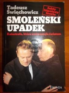 Smoleński upadek : katastrofa, która wstrząsnęła światem