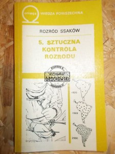 Rozród sskaów. 5. Sztuczna kontrola rozrodu. (Seria: Biblioteka Wiedzy Współczesnej Omega, 339)