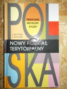 Polska Nowy Podział Terytorialny : przewodnik encyklopedyczny