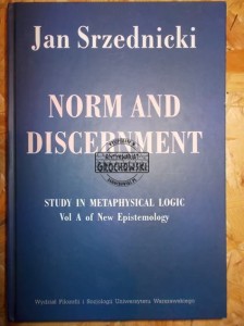 Norm and discernment . Study in metaphisical logic. Vol A of New Epistemology.